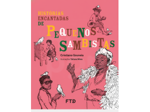 Livro Histórias Encantadas De Pequenos Sambistas